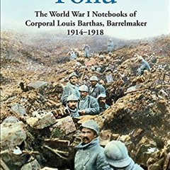 READ [EPUB KINDLE PDF EBOOK] Poilu: The World War I Notebooks of Corporal Louis Barthas, Barrelmaker