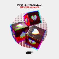 Steve Hill x Technikal - Another Chance (Radio Edit) (MASIF064)