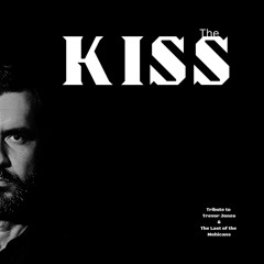 The KISS (The Last of the Mohicans)
