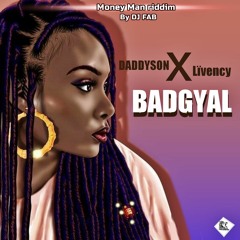 Daddyson X Livency - Badgyal ( Dmp )