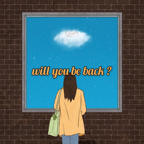 will you be back?