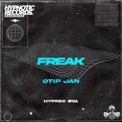OTIP JAN - Freak [HYPREC #01]