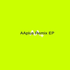 AAplus Remix EP [AA+ Records]
