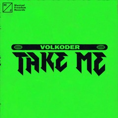 Volkoder - Take Me (Original Mix) - EP - MUSICAL FREEDOM