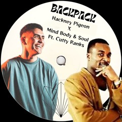 Hackney Pigeon (Sammy Virji) x Mind Body & Soul (DJ Bigga G) ft. Cutty Ranks - BACKPACK Mashup