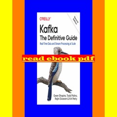 [Ebook]^^ Kafka The Definitive Guide Real-Time Data and Stream Processing at Scale PDF - KINDLE - EP