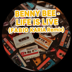 Benny Bee - Live Is Live (Fabio Karia Remix)
