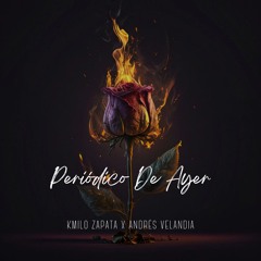 Periodico De Ayer - Kmilo Zapata & Andres Velandia - Remix