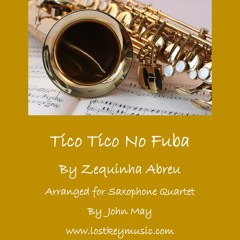 Tico Tico No Fuba - Saxophone Quartet