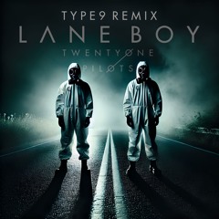 twenty one pilots - Lane Boy (Type9 Remix)
