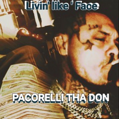 Livin like 'Face