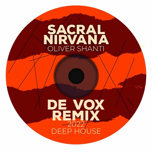 Stream Sacral Nirvana Deep Remix by de vox | Listen online for free on  SoundCloud