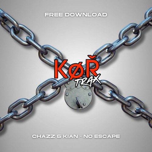 CHAZZ x KIAN - NO ESCAPE  (FREE DOWNLOAD)