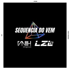 Sequencia do Vem - DJ LZL & VNIIH ORIGINAL (Mashup)