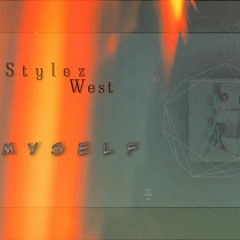 Stylez West - Myself