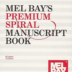 free PDF 📙 Mel Bay's Premium Spiral Manuscript Book by  Mel Bay Publications Inc [PD