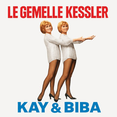 HELLO BOYS - Le Sorelle Kessler - Kay & Biba RWork