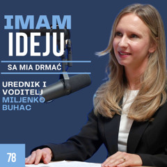 IMAM IDEJU 78# | MIA DRMAĆ