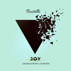 Bastille - Joy ( Devan & Romi Lux Remix)