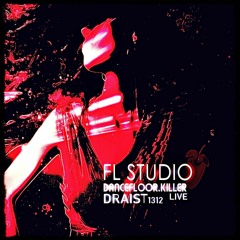 DRAIST LIVE_-_DANCEFLOOR.KILLER