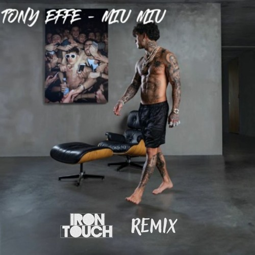 Tony Effe - MIU MIU (Iron Touch Remix)