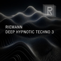 Riemann Deep Hypnotic Techno 3 (Sample Pack Demo Song)