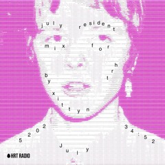 "July resident mix for hrt" mix by xittyn // HRT radio