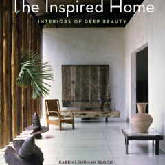 [Get] EBOOK 📚 The Inspired Home: Interiors of Deep Beauty by  Donna Karan &  Karen L