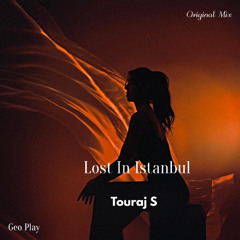 Touraj S - Lost In Istanbul (Original Mix)