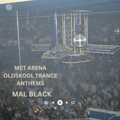 MAL BLACK - Met Arena Trance Anthems(Free Download)