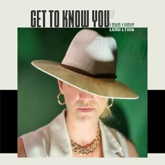 Get To Know You - Lana Lyric