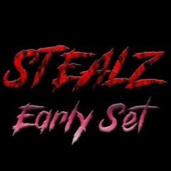 Stealz Tempo - Early Set