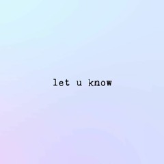 let u know