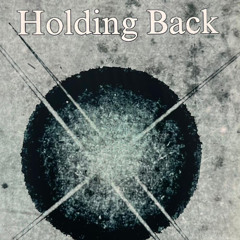 Holding Back “Demo”