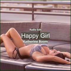 Katherine Boom - Happy Girl [ Electro House Music]