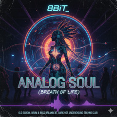 Analog Soul (Breath of Life) 8BiTghosT_rmx