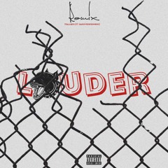 Louder (Remix) ft. $ADDYDE$NOWBOII