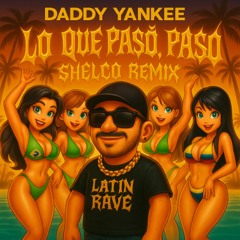 Shelco - Lo Que Paso (Shelco Remix)(FREE DOWNLOAD)
