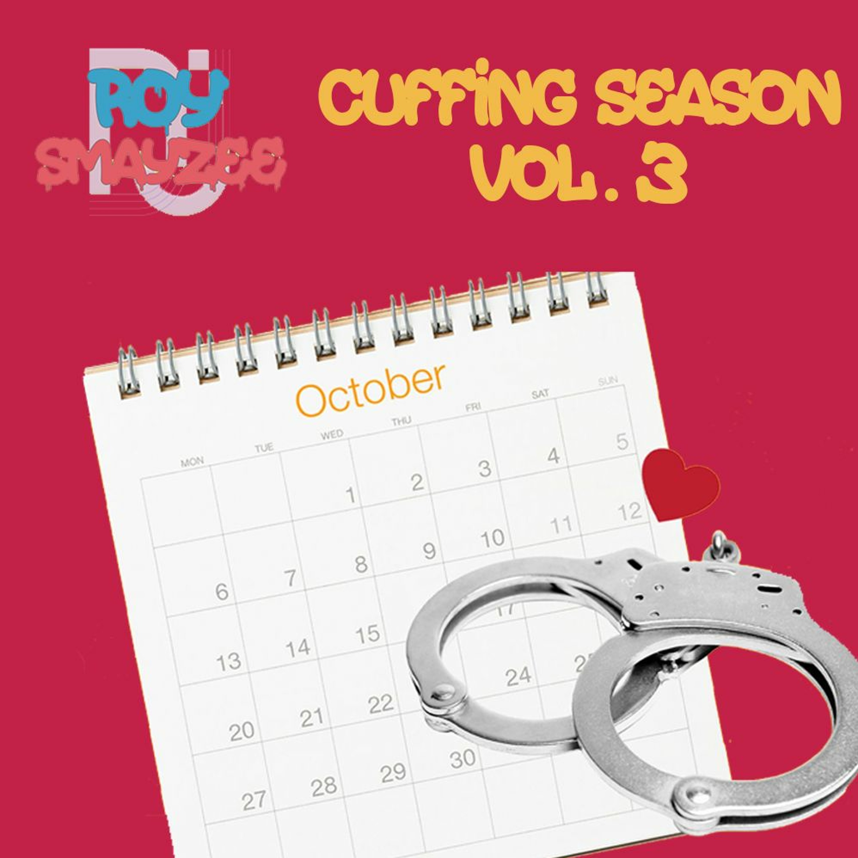 DJ ROY and SMAYZEE PRESENT: Cuffing Season Vol. 3