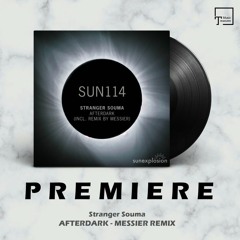 PREMIERE: Stranger Souma - Afterdark (Messier Remix) [SUNEXPLOSION]