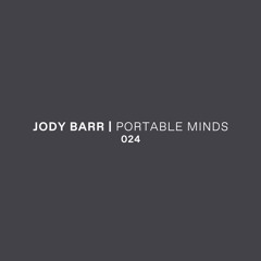 Portable Minds 024 w/ Jody Barr