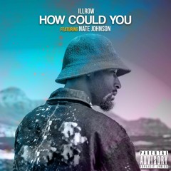 How Could You (feat. Nate Johnson SA)