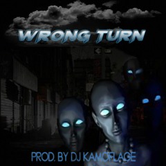 Wrong Turn(Prod.By Dj Kamoflage)