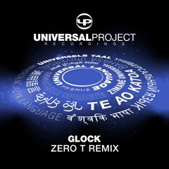 Universal Project - Glock (Zero T Remix)