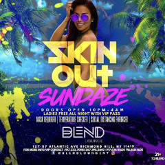 Skin Out Sundaze @ Blend