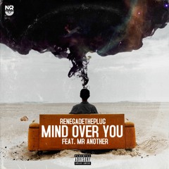 Mind Over You (feat. Mr Another)