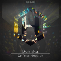 Dark Base - Get Your Handz Up (Extended Mix) Promo