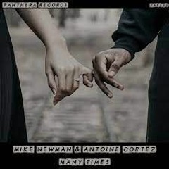 Mike Newman, Antoine Cortez - Many Times FREE DOWNLOAD