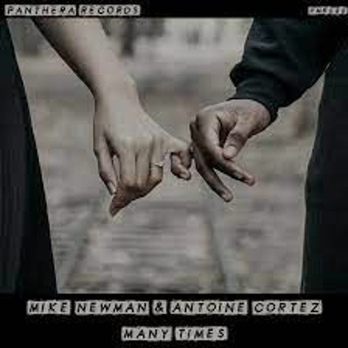 Mike Newman, Antoine Cortez - Many Times FREE DOWNLOAD
