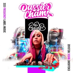 Dassier Chams - 333 Frequency Exclusive Music